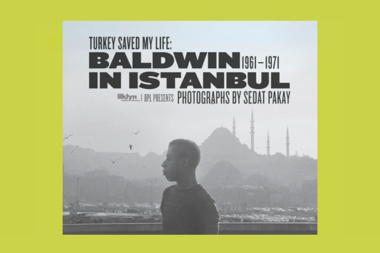 James Baldwin's "Türkiye Saved My Life: Baldwin in Istanbul, 1961–1971" exhibition in New York