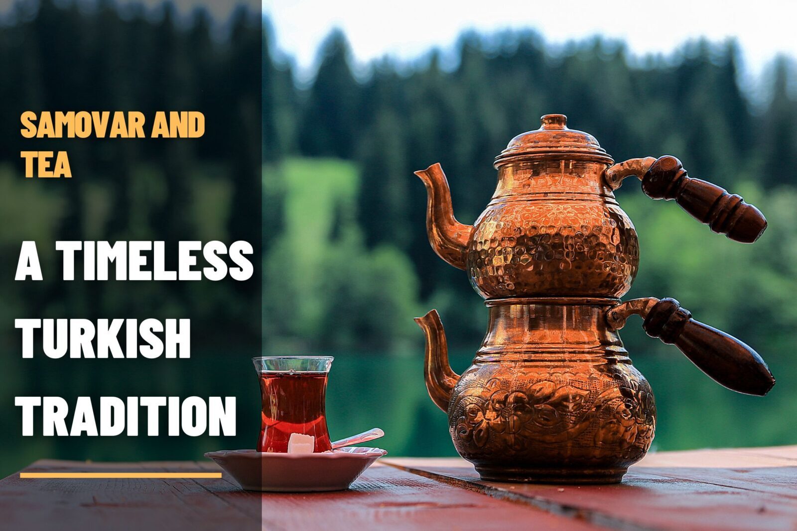 Samovar and Turkish tea a cornerstone of Turkish culture